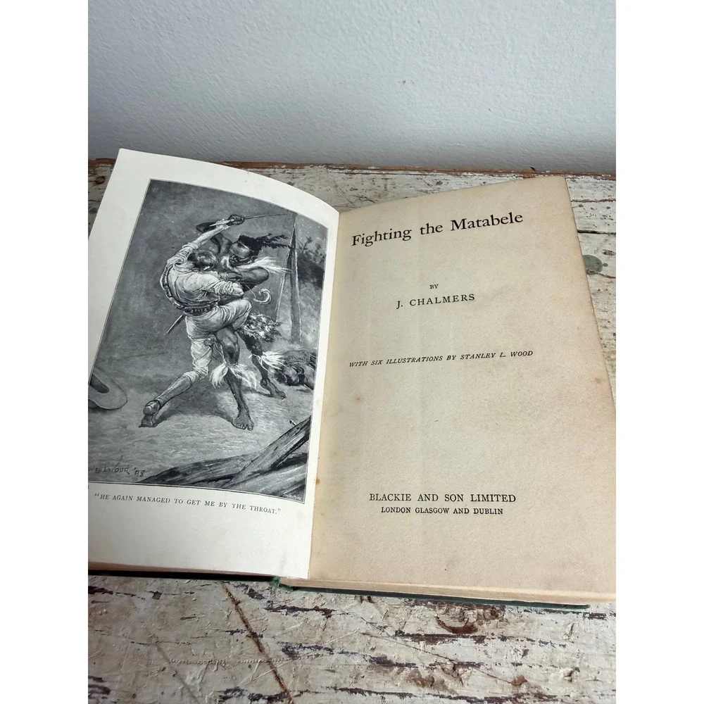 Fighting the Matabele J. Chalmers Blackie & Son Antique Illustrated Hardcover